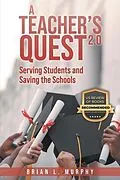 E-Book (epub) A Teachers Quest 2.0 Serving Students and Saving the Schools von Brian Murphy