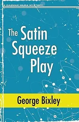 E-Book (epub) The Satin Squeeze Play von George Bixley