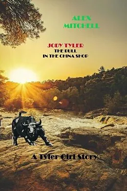 E-Book (epub) Jody Tyler The Bull in the China Shop von Alex Mitchell