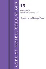 Kartonierter Einband Code of Federal Regulations, Title 15 Commerce and Foreign Trade 800-End, Revised as of January 1, 2025 von Office of the Federal Register (U.S.)