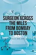 E-Book (epub) Surgeon Across the Miles from Bombay to Boston von S. Asif Razvi MD MBA FACS