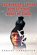 E-Book (epub) The Warrior's Savior in The Best of Times and The Worst of Times von Robert Lancaster