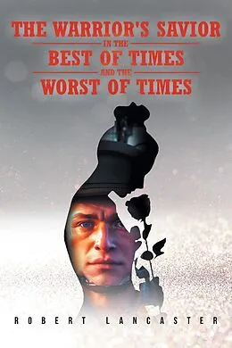 E-Book (epub) The Warrior's Savior in The Best of Times and The Worst of Times von Robert Lancaster