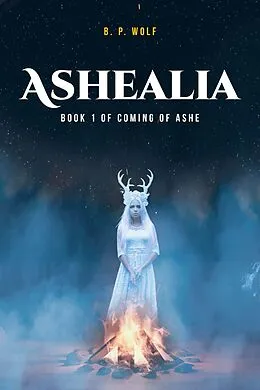 E-Book (epub) Ashealia von B. P. Wolf