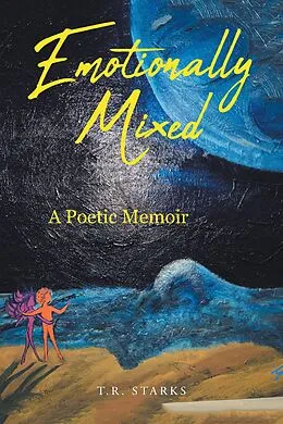 E-Book (epub) Emotionally Mixed von T. R. Starks