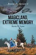 E-Book (epub) Magicland, Extreme Memory von Kevin W. Lynn