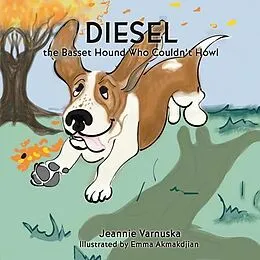 E-Book (epub) Diesel the Basset Hound Who Couldn't Howl von Jeannie Varnuska