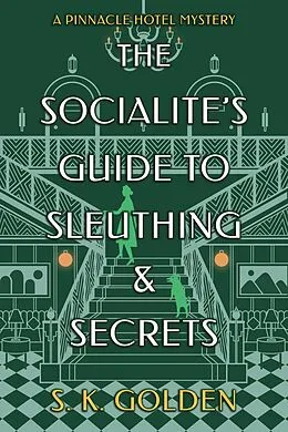 E-Book (epub) The Socialite's Guide to Sleuthing and Secrets von S. K. Golden
