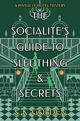 Couverture cartonnée The Socialite's Guide to Sleuthing and Secrets de S. K. Golden