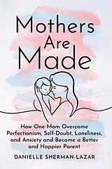 Livre Relié Mothers are Made de Danielle Sherman-Lazar