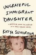 Fester Einband Ungrateful Immigrant Daughter von Katya Suvorova