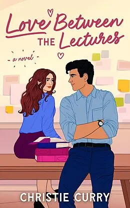 E-Book (epub) Love Between the Lectures von Christie Curry