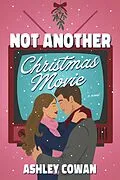 E-Book (epub) Not Another Christmas Movie von Ashley Cowan