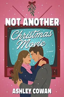 E-Book (epub) Not Another Christmas Movie von Ashley Cowan