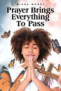 E-Book (epub) Prayer Brings Everything To Pass von Qiana Moody