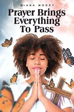 E-Book (epub) Prayer Brings Everything To Pass von Qiana Moody