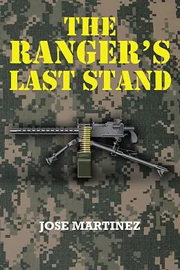 E-Book (epub) The Ranger's Last Stand von Jose Martinez