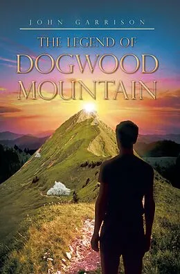 E-Book (epub) The Legend of Dogwood Mountain von John Garrison