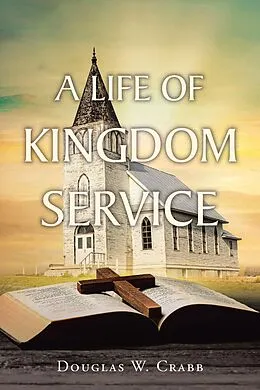 E-Book (epub) A Life of Kingdom Service von Douglas W. Crabb