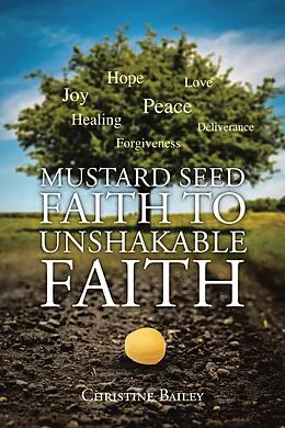 E-Book (epub) Mustard Seed Faith To Unshakable Faith von Christine Bailey