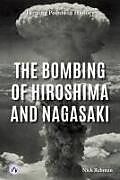 Couverture cartonnée The Bombing of Hiroshima and Nagasaki de Nick Rebman