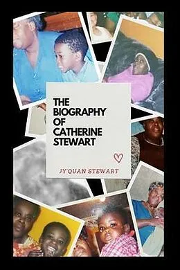 E-Book (epub) The Biogrpahy of Catherine Stewart von Jyquan Stewart