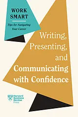 Kartonierter Einband Writing, Presenting, and Communicating with Confidence (HBR Work Smart Series) von Harvard Business Review, Charles Duhigg, Amy Gallo