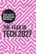 E-Book (epub) The Year in Tech, 2027: The Insights You Need from Harvard Business Review von Harvard Business Review, Thomas H. Davenport, Tomas Chamorro-Premuzic