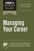 E-Book (epub) HBR's 10 Must Reads on Managing Your Career, Updated and Expanded (featuring "Five Ways to Future-Proof Your Career in the Age of AI" by Dorie Clark and Tomas Chamorro-Premuzic) von Harvard Business Review, Herminia Ibarra, Robert Steven Kaplan
