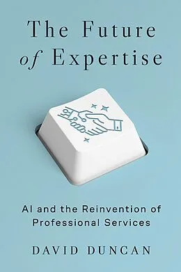 E-Book (epub) The Future of Expertise von David S. Duncan