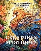 Couverture cartonnée Livre de coloriage des créatures mystiques pour adultes de James Huntelar