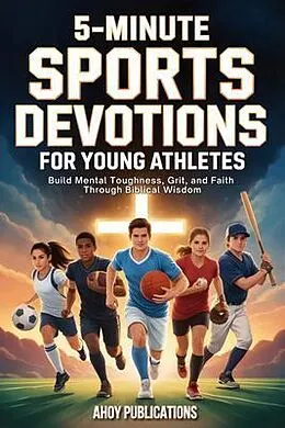 E-Book (epub) 5-Minute Sports Devotions for Young Athletes von Ahoy Publications