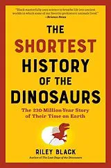 Kartonierter Einband The Shortest History of the Dinosaurs von Riley Black
