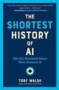 Kartonierter Einband The Shortest History of AI von Toby Walsh