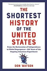 Kartonierter Einband The Shortest History of the United States von Don Watson
