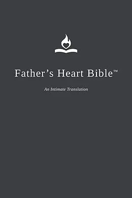 E-Book (epub) Father's Heart Bible: An Intimate Translation von Spirit Media Publishing