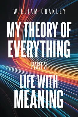 E-Book (epub) My Theory of Everything von William Coakley