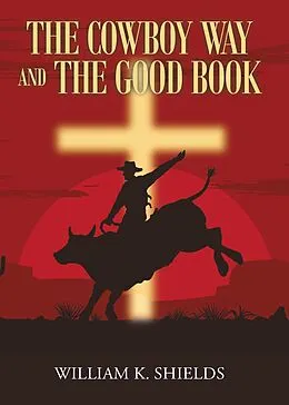 E-Book (epub) The Cowboy Way and The Good Book von William Shields