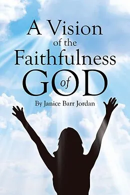 E-Book (epub) A Vision of the Faithfulness of God von Janice Barr Jordan