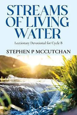 E-Book (epub) Streams of Living Water von Stephen P Mccutchan