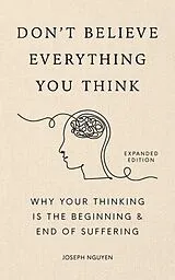 Fester Einband Don't Believe Everything You Think (Expanded Edition) von Joseph Nguyen