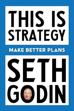 Couverture cartonnée This Is Strategy de Seth Godin