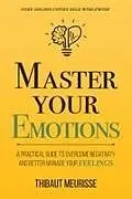 Kartonierter Einband Master Your Emotions von Thibaut Meurisse
