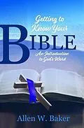 E-Book (epub) Getting to Know Your Bible von Allen W. Baker