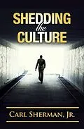 E-Book (epub) Shedding the Culture von Jr. Sherman