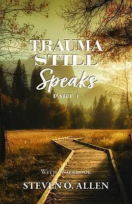 E-Book (epub) Trauma Still Speaks, Pt. 1 (With Workbook) von Steven O. Allen