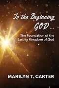 ePUB In the Beginning God... von Marilyn T. Carter