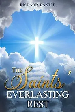 E-Book (epub) The Saints' Everlasting Rest von Richard Baxter