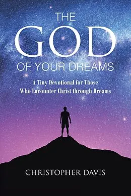 E-Book (epub) The God of Your Dreams von Christopher Davis
