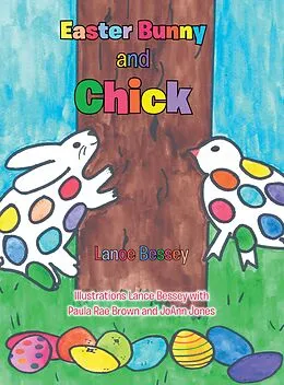 E-Book (epub) Easter Bunny and Chick von Lance Bessey Illustrations Lance Bessey with Paula Rae Brown, Joann Jones